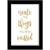TiedRibbons Create The Things You Wish Existed Framed Poster(13.6 Inch X 10.2 Inch) view 1