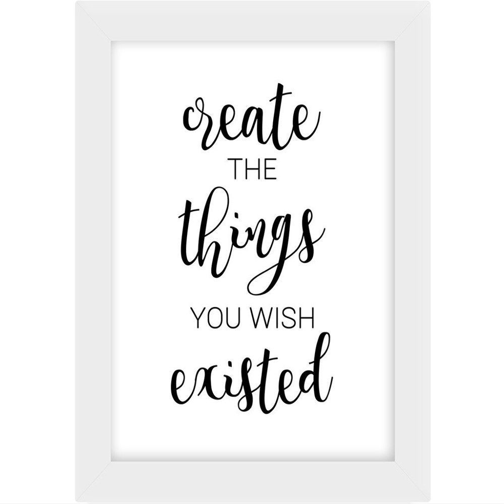TIED RIBBONS Create The Things You Wish Existed Framed Poster(13.6 inch X 10.2 inch, Engineered Wood)