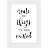 TIED RIBBONS Create The Things You Wish Existed Framed Poster(13.6 inch X 10.2 inch, Engineered Wood) view 1