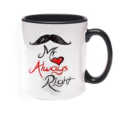 Khakee Printed Designer Mr Always Right Theme for Ceramic Coffee Mug (325 ml)