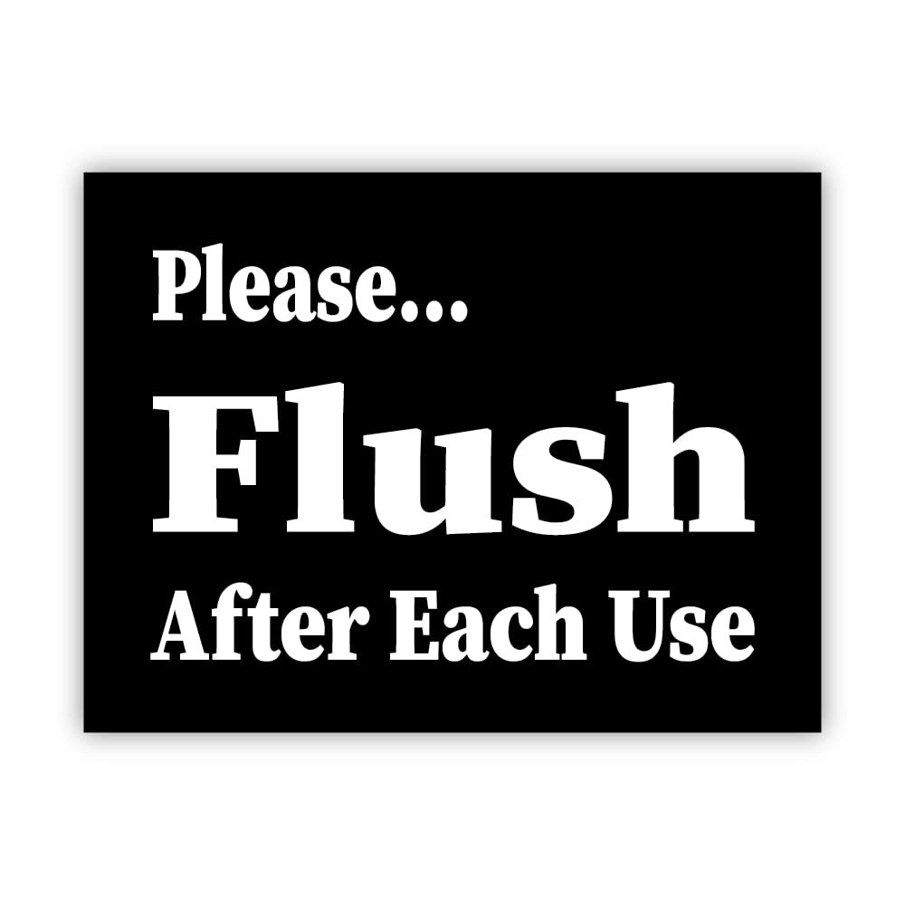 SIGN EVER Please Flush After Each Use Sign Sticker Bathroom Toilet Signage Hotel Business (8w X 6h inch)
