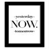 TIED RIBBONS Yesterday NOW Tomorrow Printed Motivational Quote Framed Wall Poster (Multicolor, 25.9 x 34.5 cm) view 1