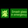 Smash Glass in EMERGENCYsign Board Water Proof singnature Board Water Proof Night(Illuminating Glow Sun Sheet) view 1