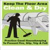 Keep The Floor Area Clean & Dry Practice Goood Housekeeping to Prevent Fire, Slip, Trip & Fallsign Board Water Proof Signature Board (Waterproof Sticker) view 1