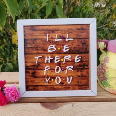 IMI Studios Wooden I'll Be There for You Brown Background Frame for Wall Hangings or Table Decor