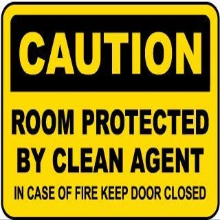 Caution Room Protected by Clean Agent in case of fire Keep Door closedFoam Board Water Proof with Double Sided Sticker