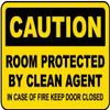 Caution Room Protected by Clean Agent in case of fire Keep Door closedFoam Board Water Proof with Double Sided Sticker view 1