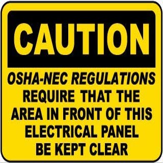 Caution OSHA-NEC Regulation Require That The Area in Front of This Electrical Panel be Kept clearFoam Board Water Proof with Double Sided Sticker