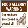 Food Allergy Warning Our Products are Cooked in Peanut oilFoam Board Water Proof with Double Sided Sticker view 1