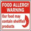 Food Allergy Warning Our Food May Contain Shellfish productsFoam Board Water Proof with Double Sided Sticker view 1