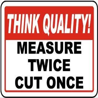 Think Quality! Measure Twice Cut onceFoam Board Water Proof with Double Sided Sticker