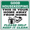 Good Housekeeping This is Your Home Away from Home Please Help Keep it cleanFoam Board Water Proof with Double Sided Sticker view 1
