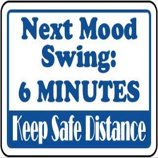 Next Mood Swing: 6 Minutes Keep Safe distanceFoam Board Water Proof with Double Sided Sticker