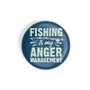 dhcrafts Fridge Magnet Blue Color Fishing is My Anger Management Fishing Rod Glossy Finish Design Pack of 1 (58 mm) view 3