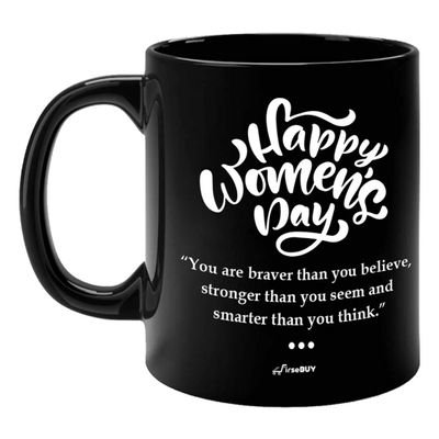 FirseBUY Womens Day Mug, You are Braver Than You Believe, Stronger Than You Seem and Smarter Than You Think Quotes Printed 11 Oz Ceramic Black Cup Women's Day Gift