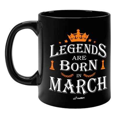 FirseBUY Legends are Born in March Funny Printed Coffee Mug, 11 Oz (Black)